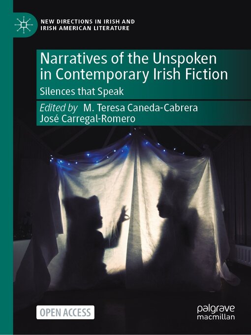 Title details for Narratives of the Unspoken in Contemporary Irish Fiction by M. Teresa Caneda-Cabrera - Available